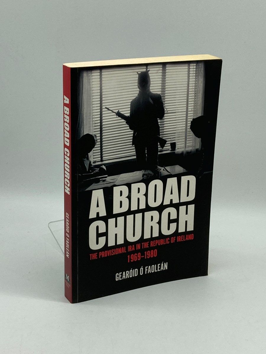 A Broad Church The Provisional IRA in the Republic of Ireland, 19691980