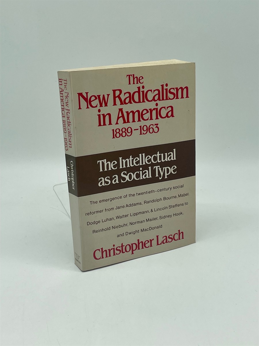 The New Radicalism in America, 1889-1963 The Intellectual As a Social Type