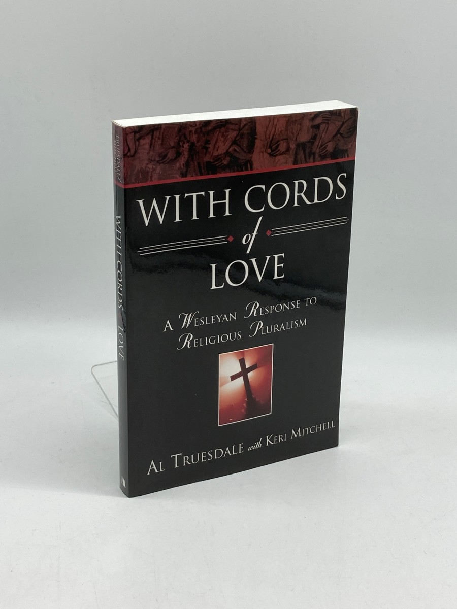 With Cords of Love A Wesleyan Response to Religious Pluralism