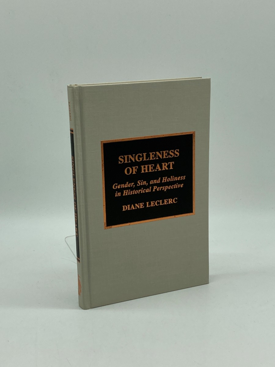 Singleness of Heart Gender, Sin, and Holiness in Historical Perspective