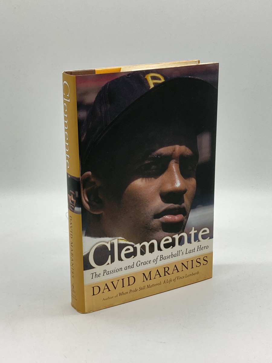 Clemente (First Printing) The Passion and Grace of Baseball's Last Hero