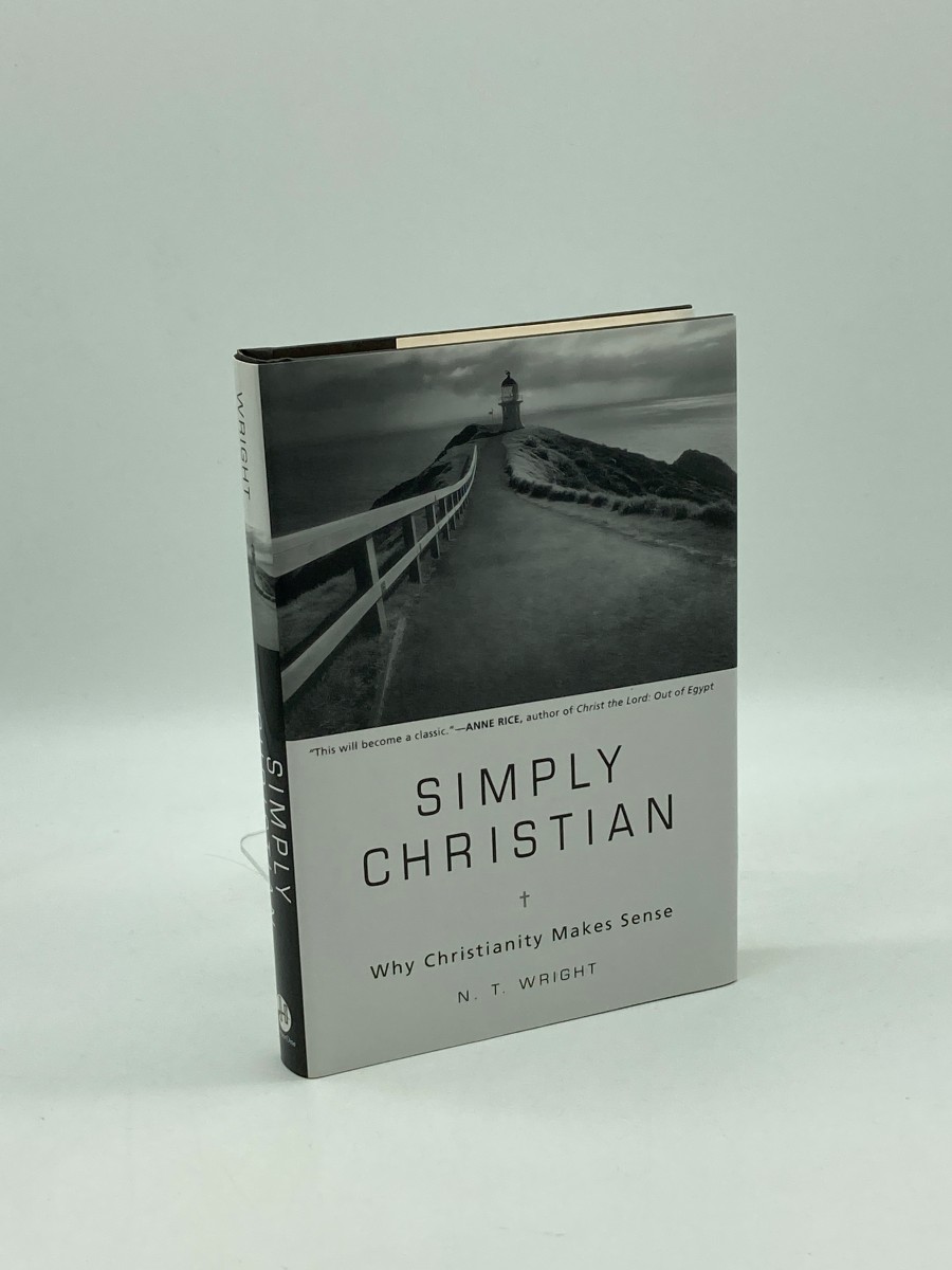 Simply Christian Why Christianity Makes Sense