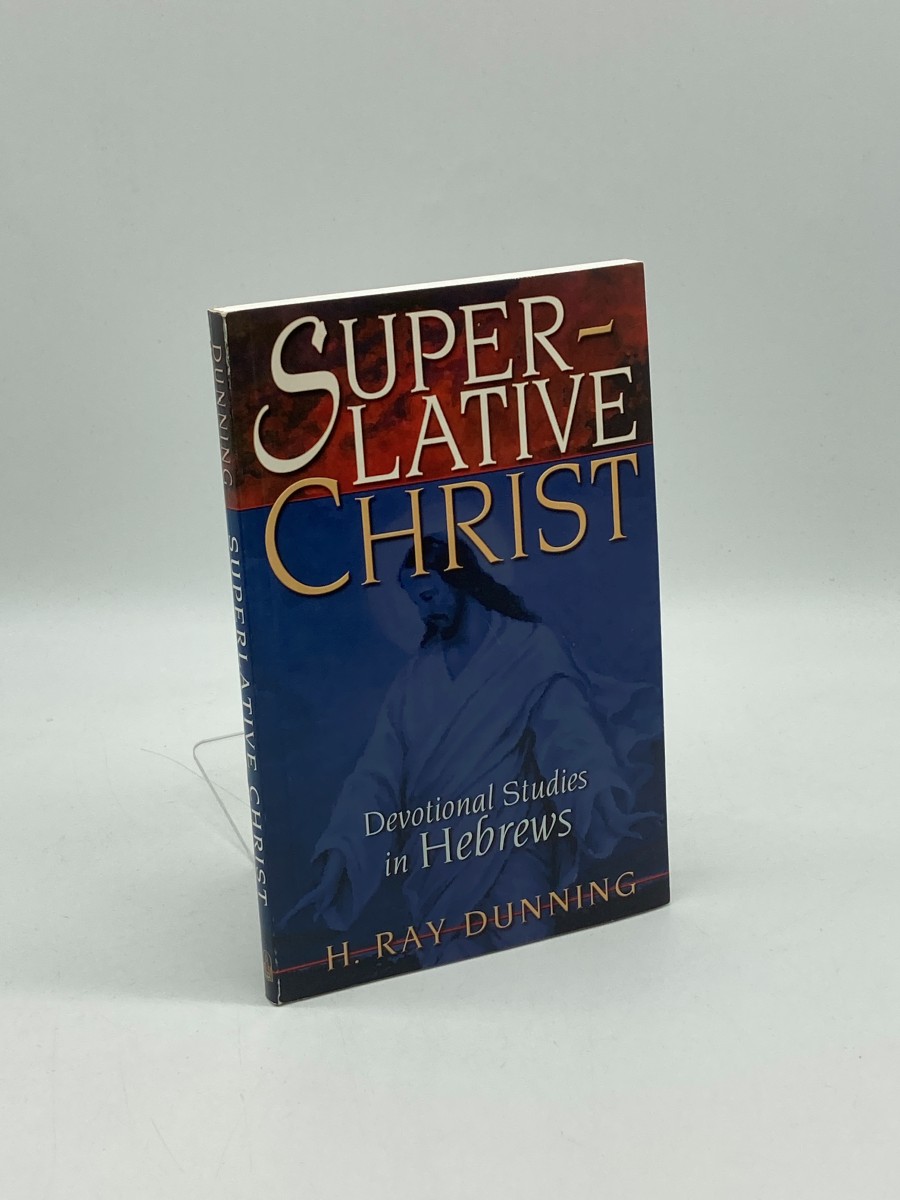 Superlative Christ Devotional Studies in Hebrews