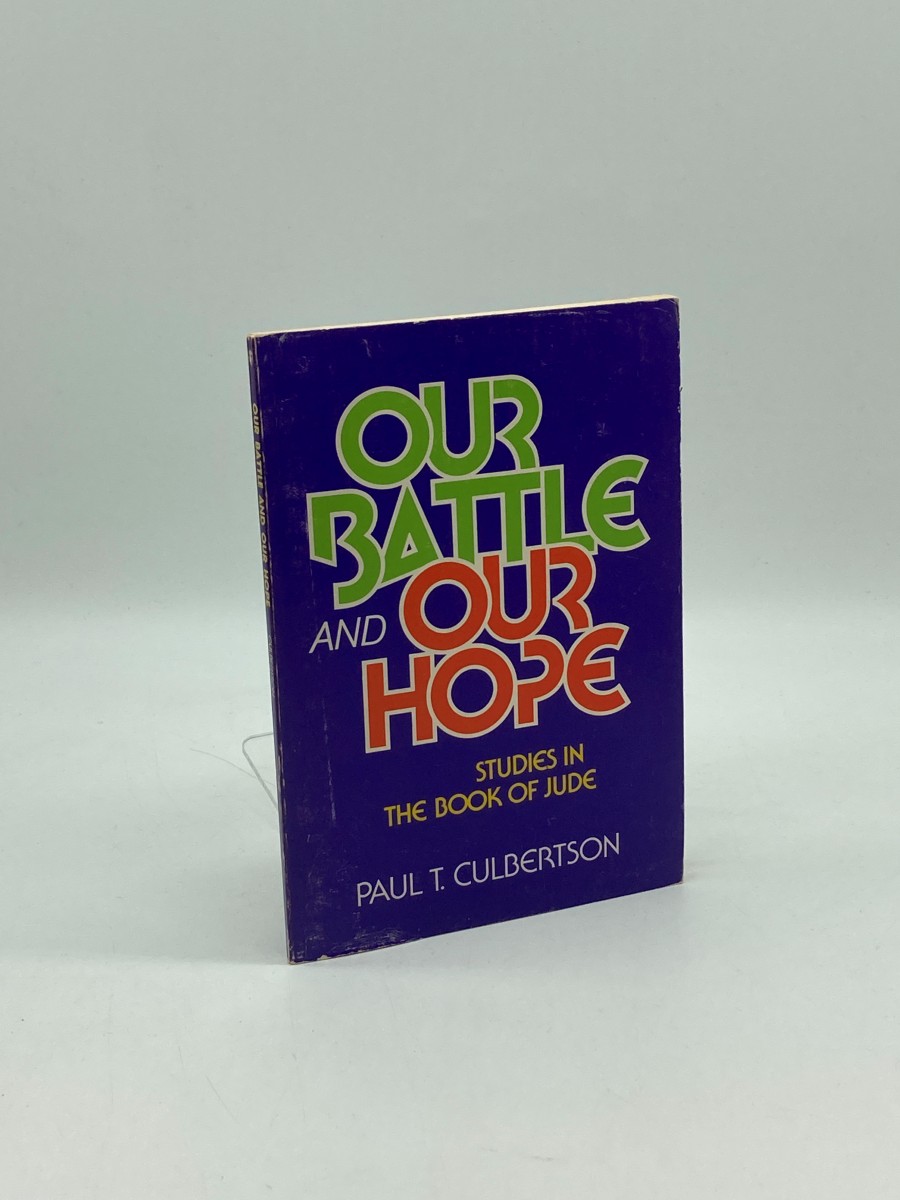 Our Battle and Our Hope Studies in the Book of Jude