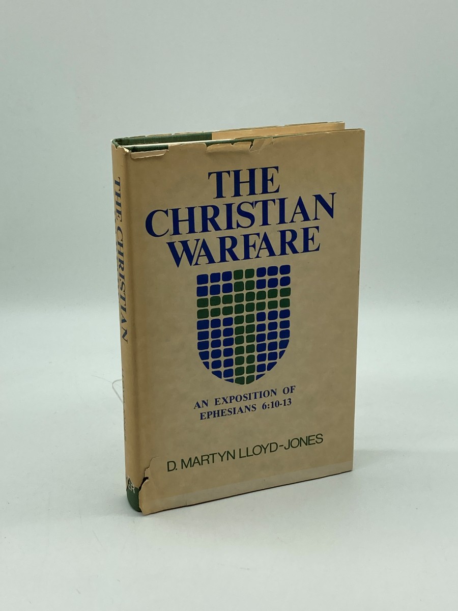 The Christian Warfare An Exposition of Ephesians 6: 10 to 13