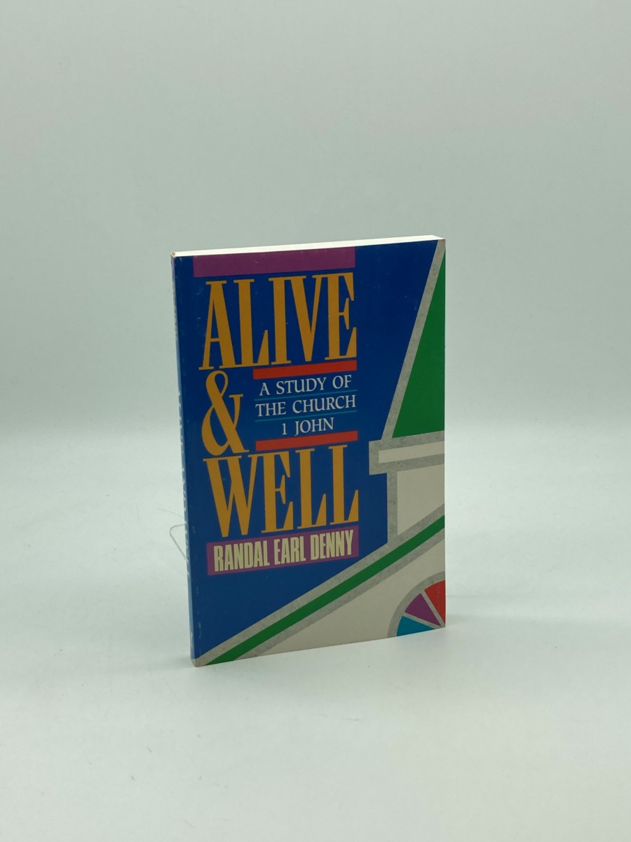 Alive and Well A Study of the Church--1 John