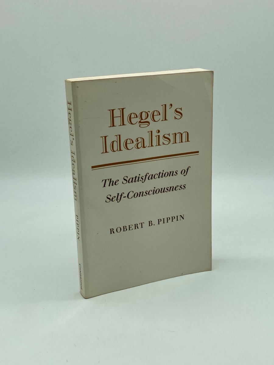 Image for Hegel's Idealism The Satisfactions of Self-Consciousness Hegel's Idealism The Satisfactions of Self-Consciousness