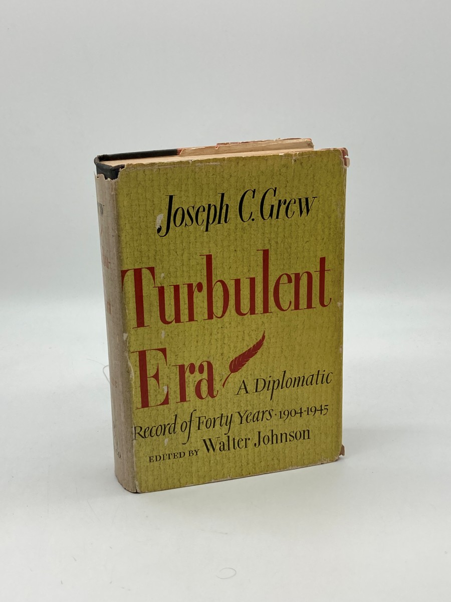 Turbulent Era - Volume 1 (Signed) A Diplomatic Record of Forty Years 1904-1945