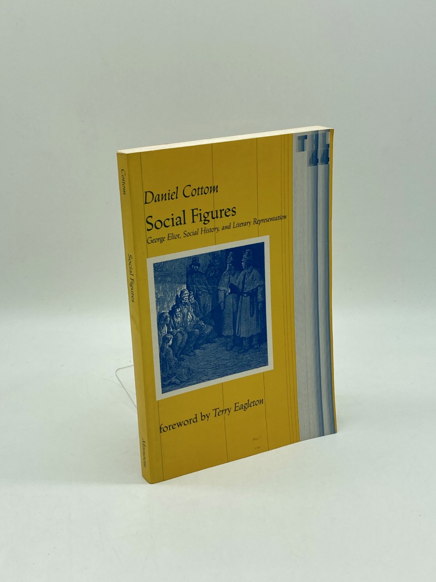 Social Figures George Eliot, Social History, and Literary Representation (Theory and History of Literature)