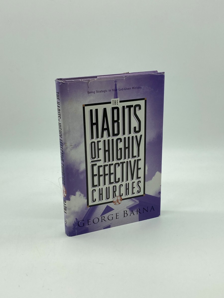 The Habits of Highly Effective Churches (First Printing) ; Being Strategic in Your God-Given Ministry