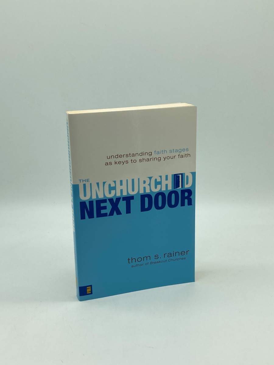 The Unchurched Next Door Understanding Faith Stages As Keys to Sharing Your Faith