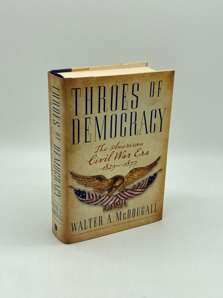Throes of Democracy (First Printing) The American Civil War Era 1829-1877