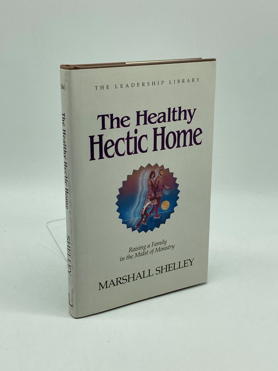 The Healthy Hectic Home (First Printing) Raising a Family in the Midst of Ministry
