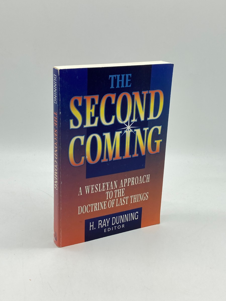 The Second Coming A Wesleyan Approach to the Doctrine of Last Things