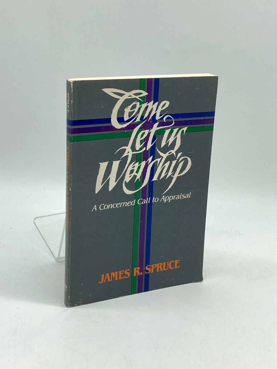 Come Let Us Worship A Concerned Call to Appraisal