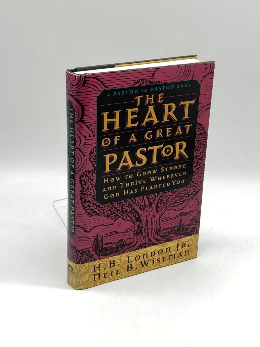 The Heart of a Great Pastor How to Grow Strong and Thrive Wherever God Has Planted You