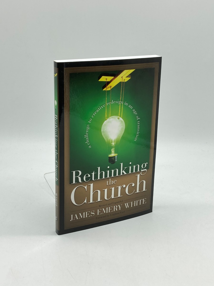 Rethinking the Church A Challenge to Creative Redesign in an Age of Transition