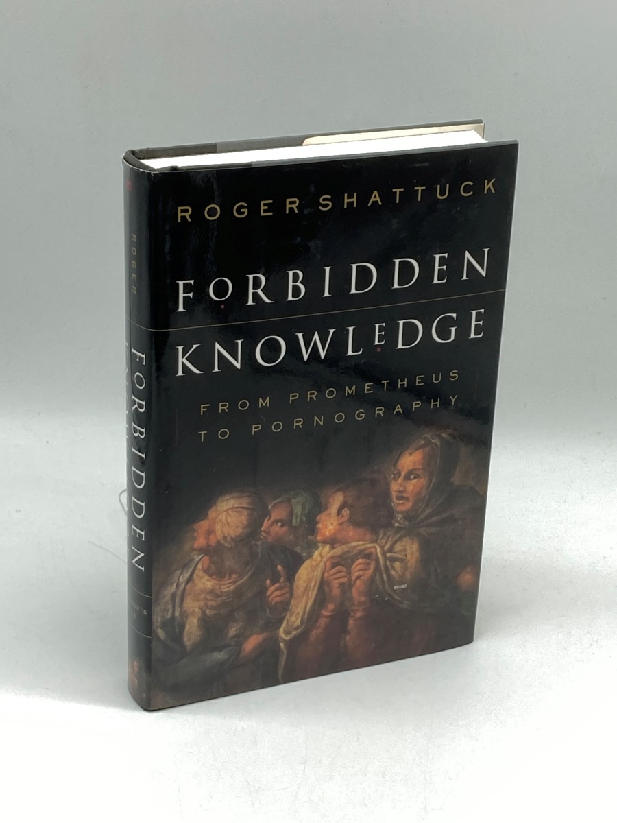 Image for Forbidden Knowledge (First Printing) From Prometheus to Pornography Forbidden Knowledge (First Printing) From Prometheus to Pornography