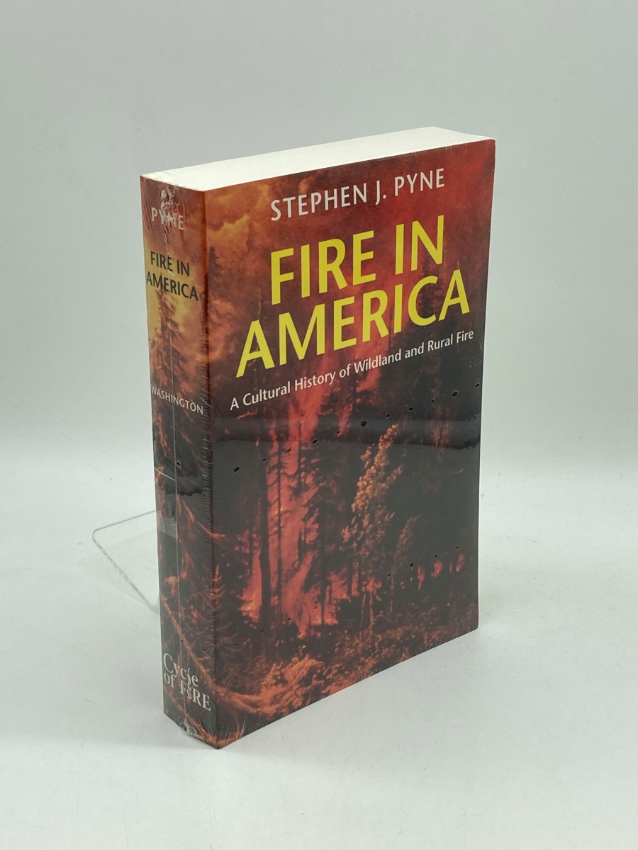 Fire in America A Cultural History of Wildland and Rural Fire