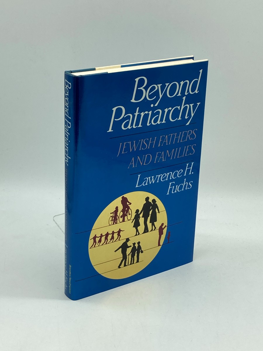 Beyond Patriarchy (First Printing) Jewish Fathers and Families