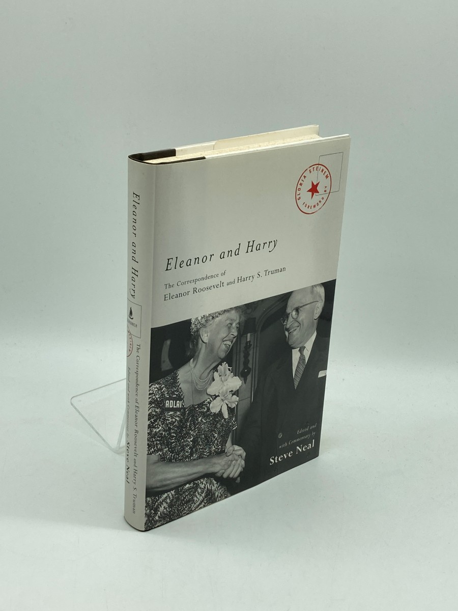 Eleanor and Harry (First Printing) The Correspondence of Eleanor Roosevelt and Harry S. Truman