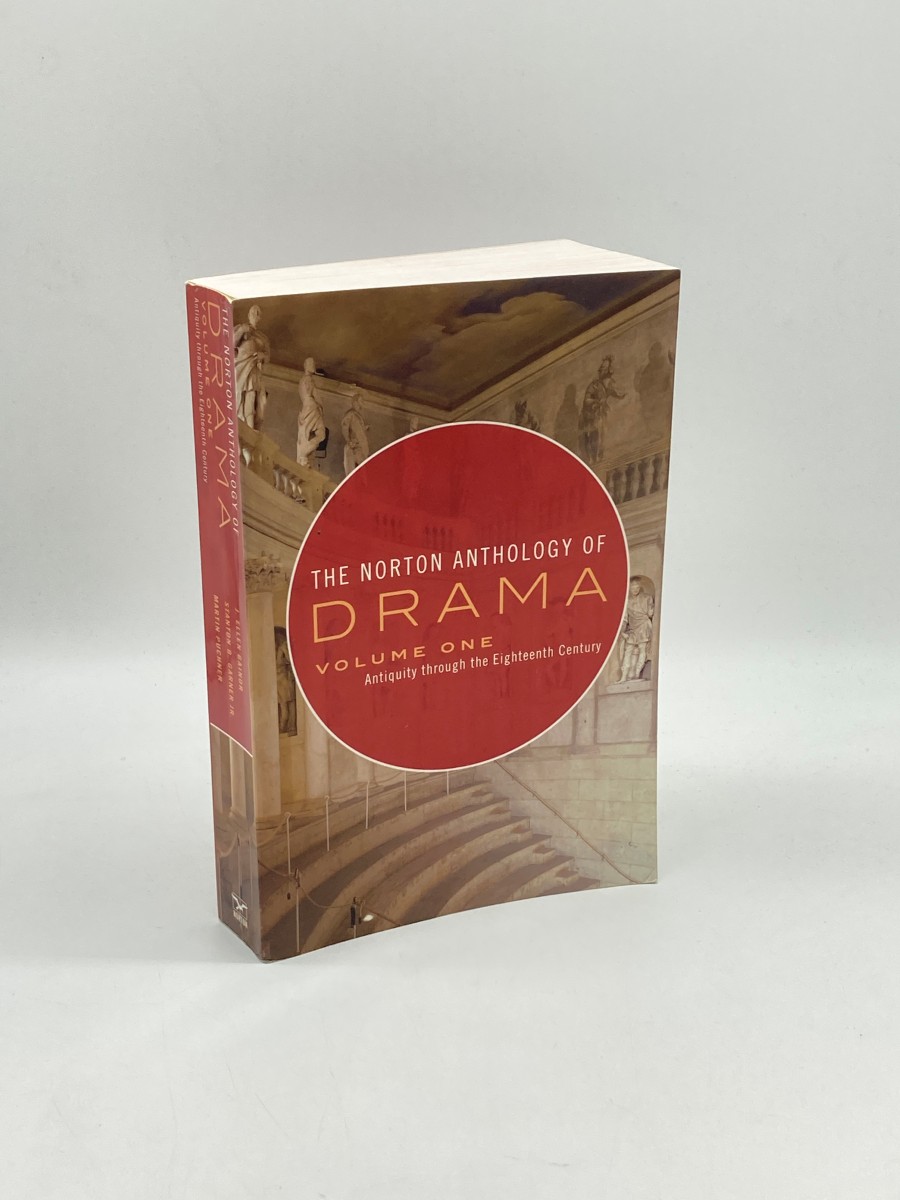 The Norton Anthology of Drama Volume 1 Antiquity through the Eighteenth Century