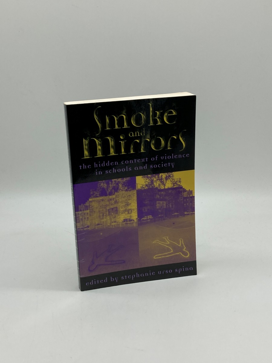 Image for Smoke and Mirrors The Hidden Context of Violence in Schools and Society Smoke and Mirrors The Hidden Context of Violence in Schools and Society