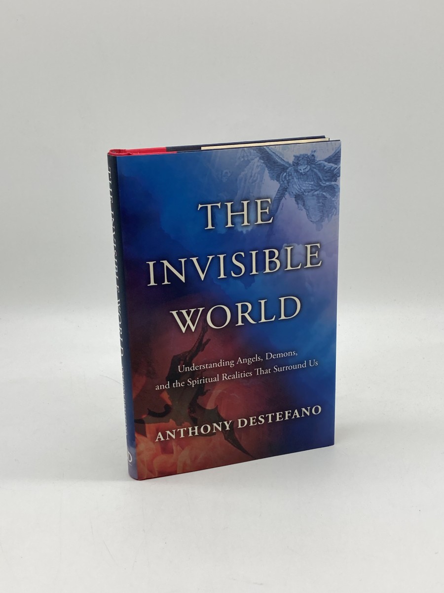 The Invisible World (First Printing) Understanding Angels, Demons, and the Spiritual Realities That Surround Us