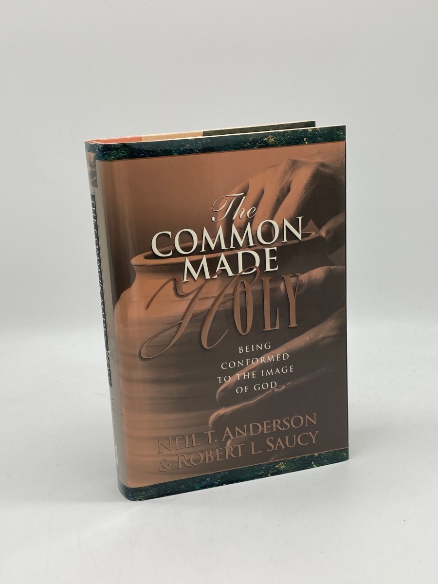The Common Made Holy (First Printing) Being Conformed to the Image of God