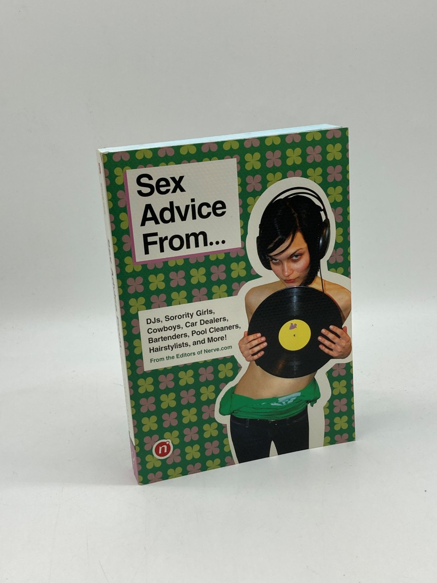 Sex Advice From. Djs, Sorority Girls, Cowboys, Car Dealers, Bartenders, Pool Cleaners, Hairstylists, and More!
