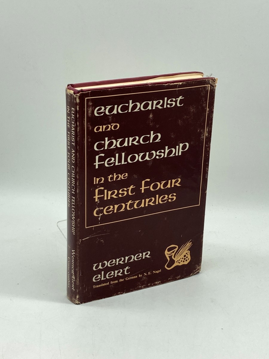 Image for Eucharist and Church Fellowship in the First Four Centuries Eucharist and Church Fellowship in the First Four Centuries