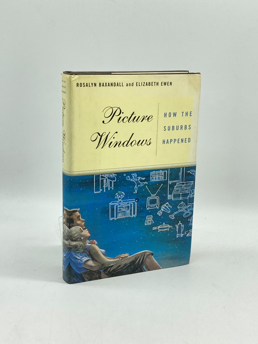 Picture Windows (First Printing) How the Suburbs Happened
