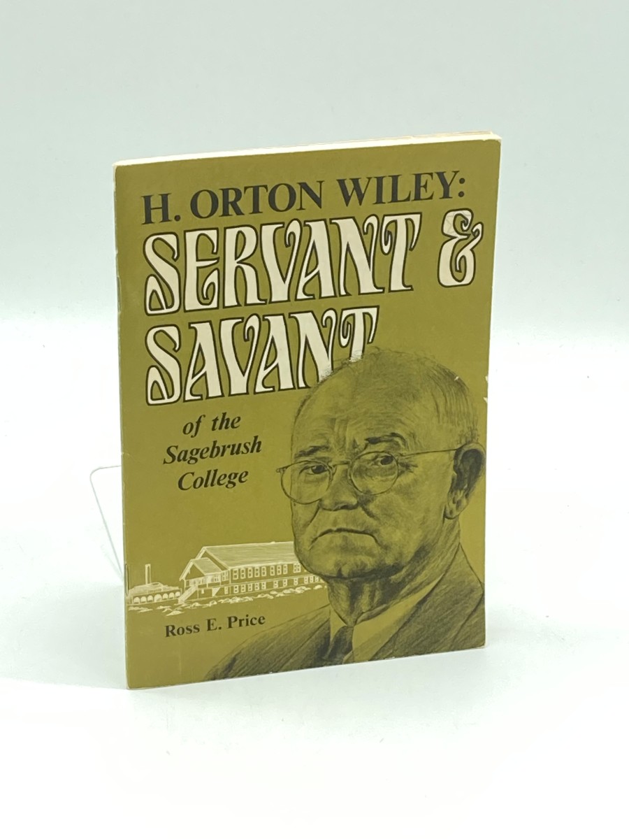 H. Orton Wiley Servant and Savant of the Sagebrush College