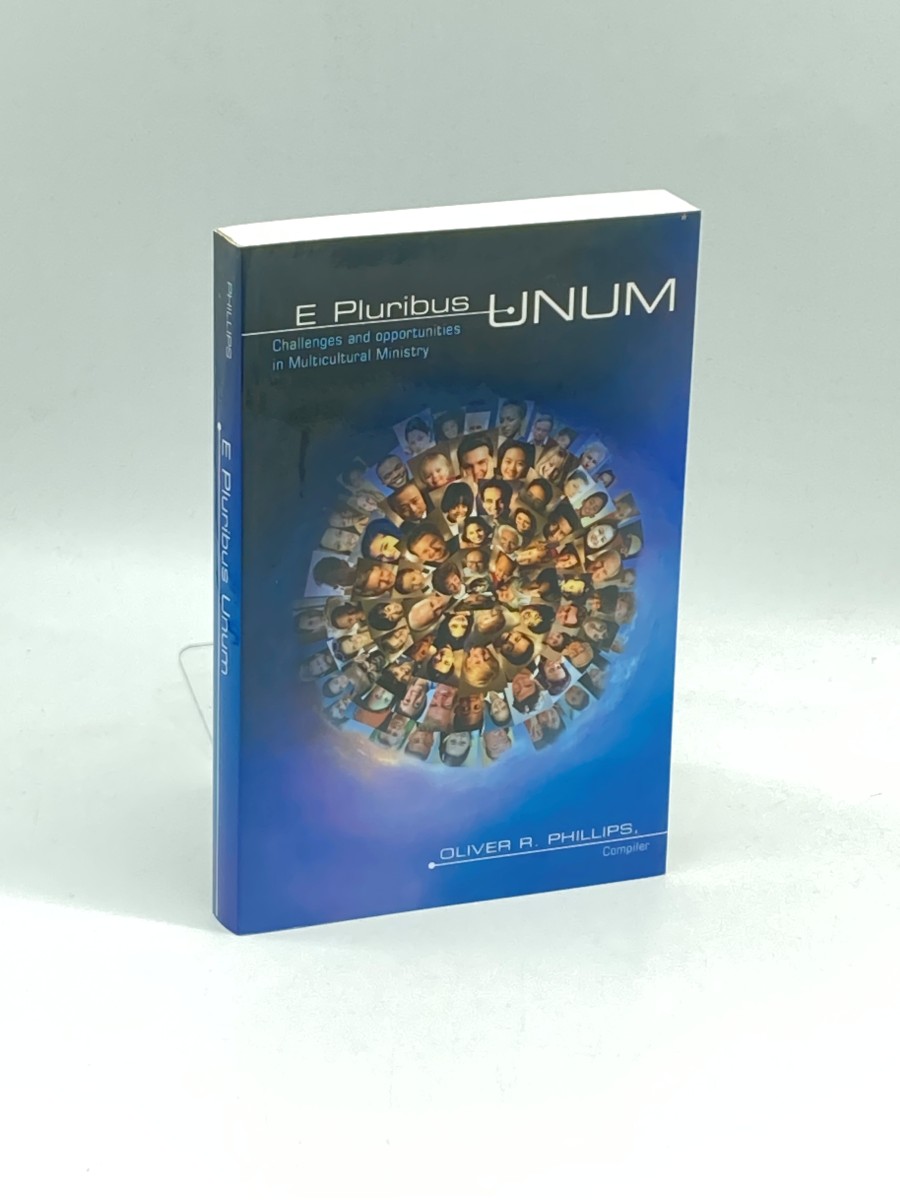 E Pluribus Unum Challenges and Opportunities in Multicultural Ministry