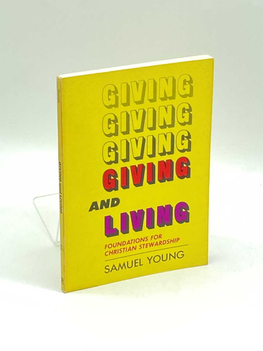 Giving and Living Foundations for Christian Stewardship