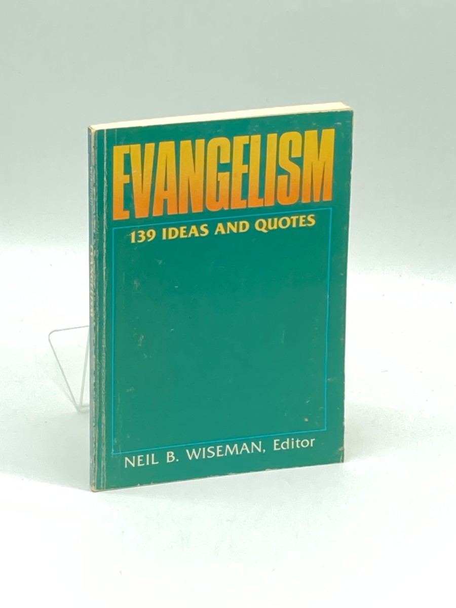 Evangelism One Hundred and Thirty-Nine Ideas and Quotes