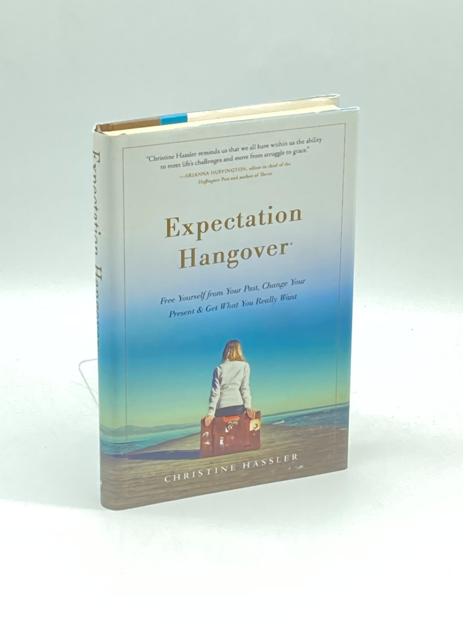 Expectation Hangover (First Printing) Free Yourself Your Past, Change Your Present & Get What You Really Want