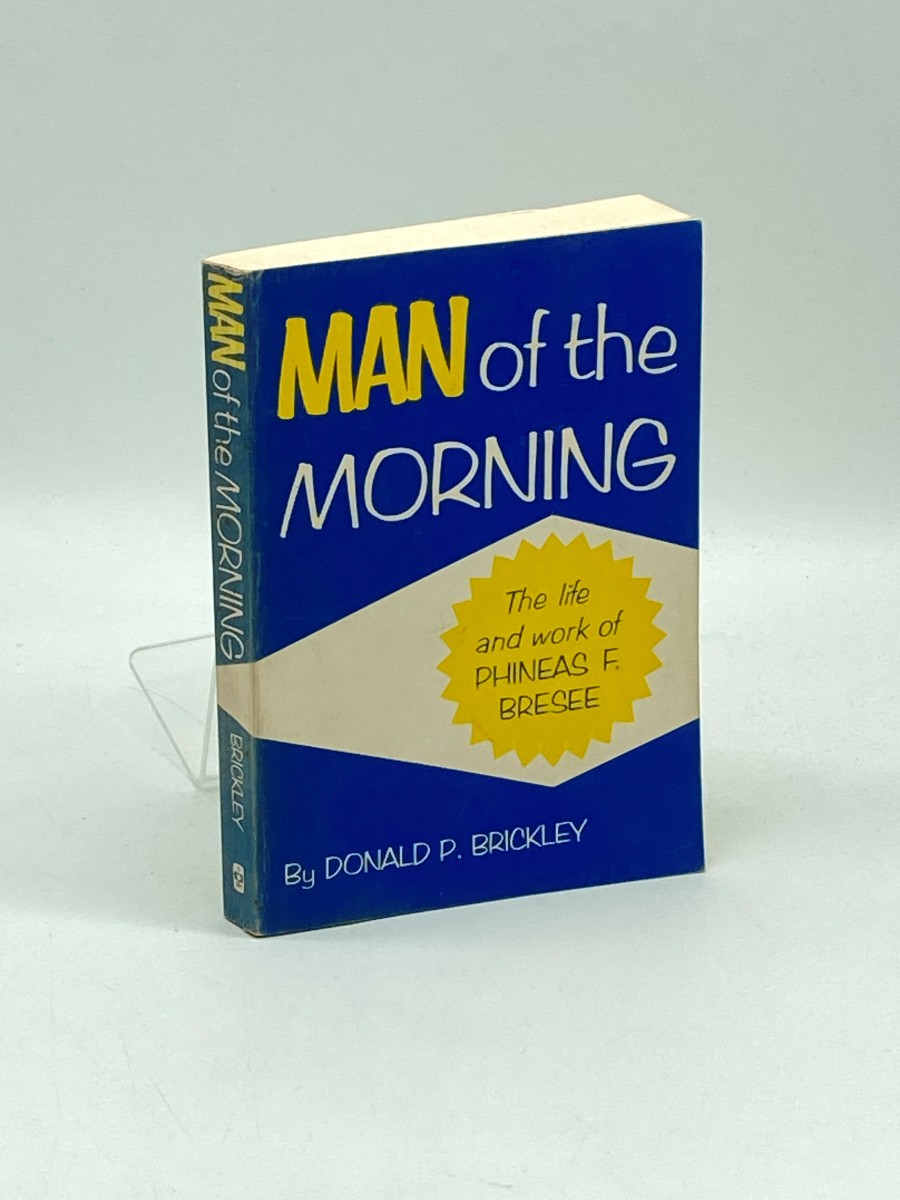 Man of the Morning The Life and Work of Phineas F. Bresee