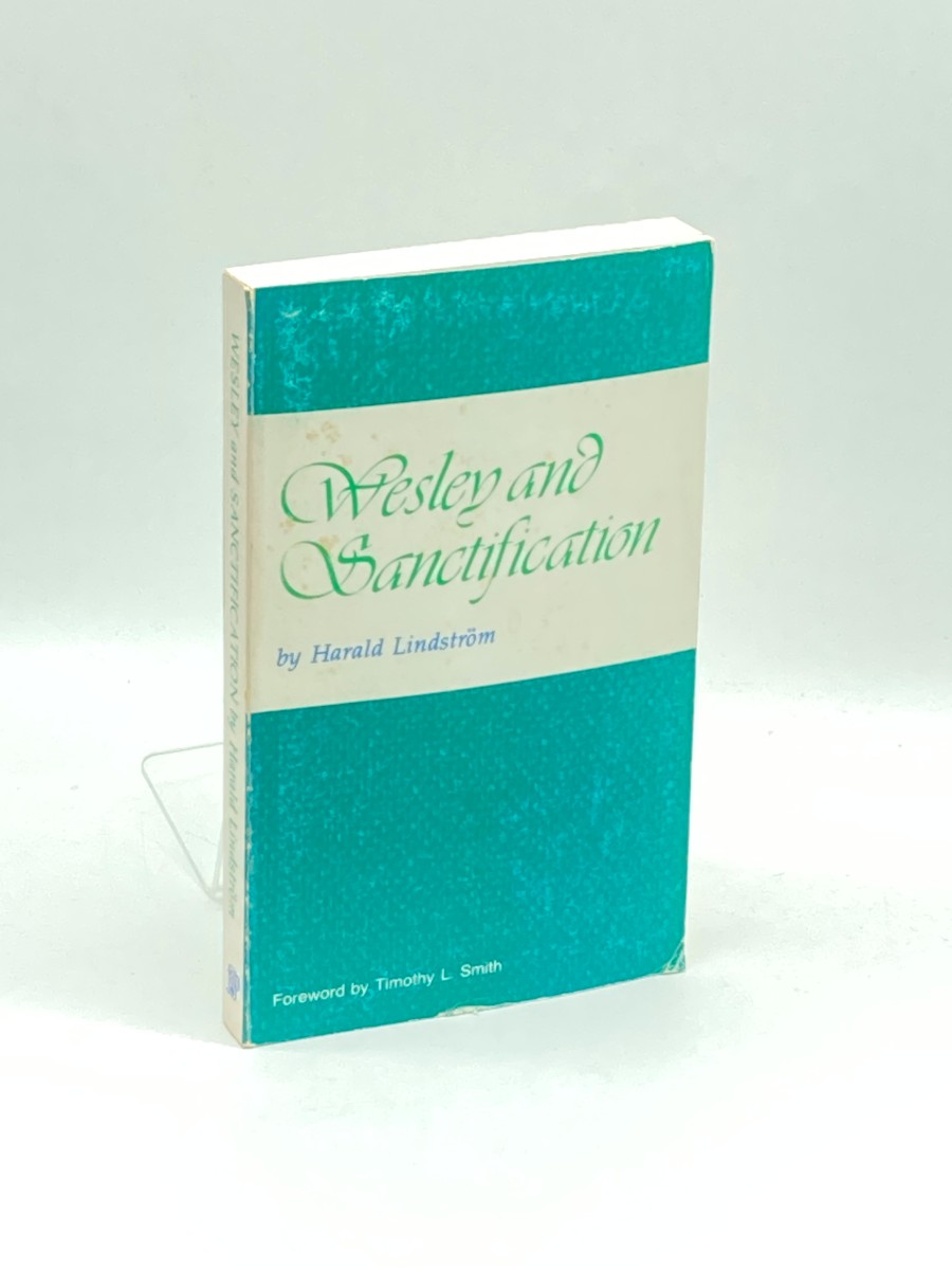 Wesley and Sanctification A Study in the Doctrine of Salvation