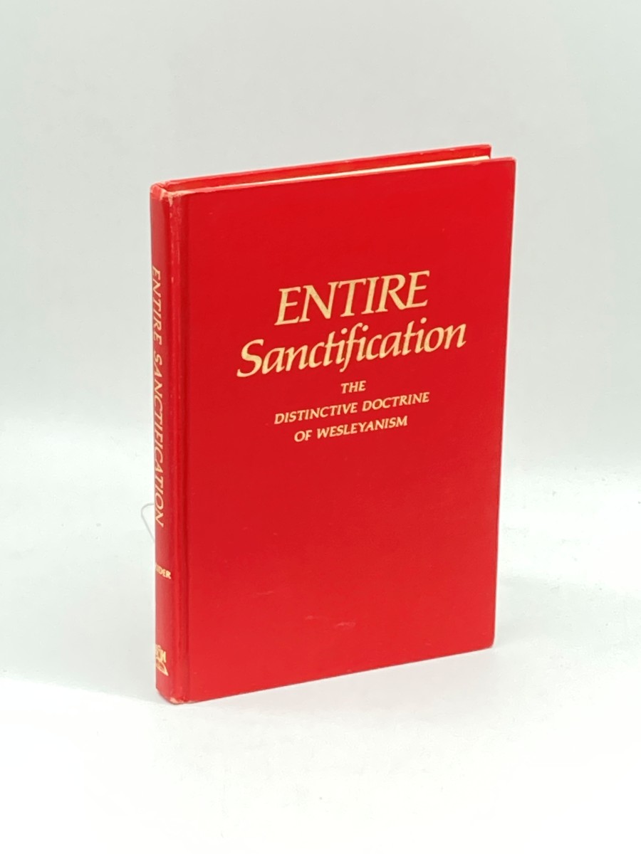 Entire Sanctification The Distinctive Doctrine of Wesleyanism