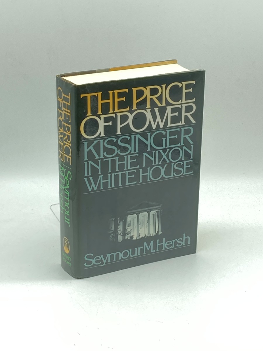 The Price of Power Kissinger in the Nixon White House