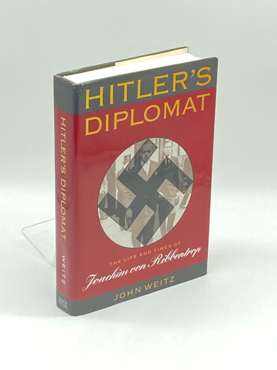 Hitler's Diplomat (Signed) (First Printing) The Life and Times of Joachim Von Ribbentrop