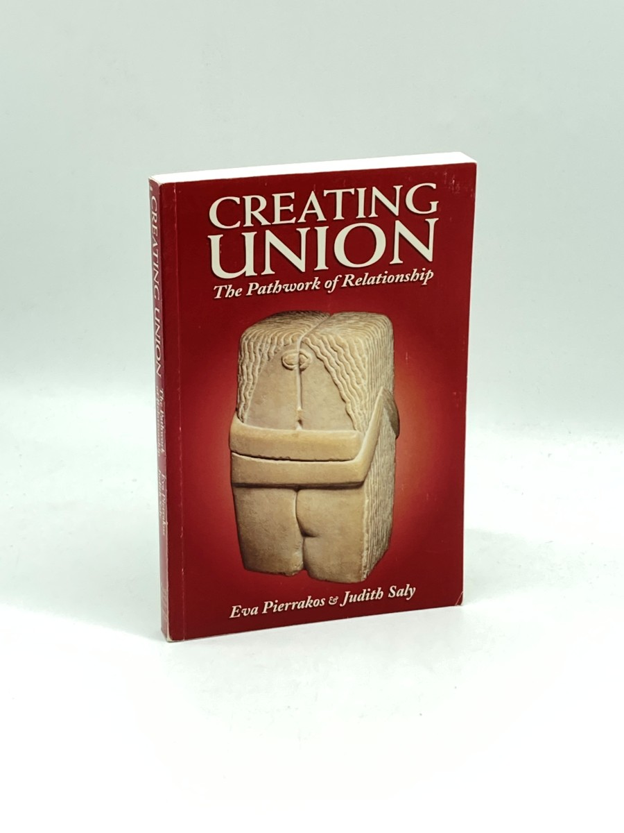 Image for Creating Union; The Pathwork of Relationship Creating Union; The Pathwork of Relationship