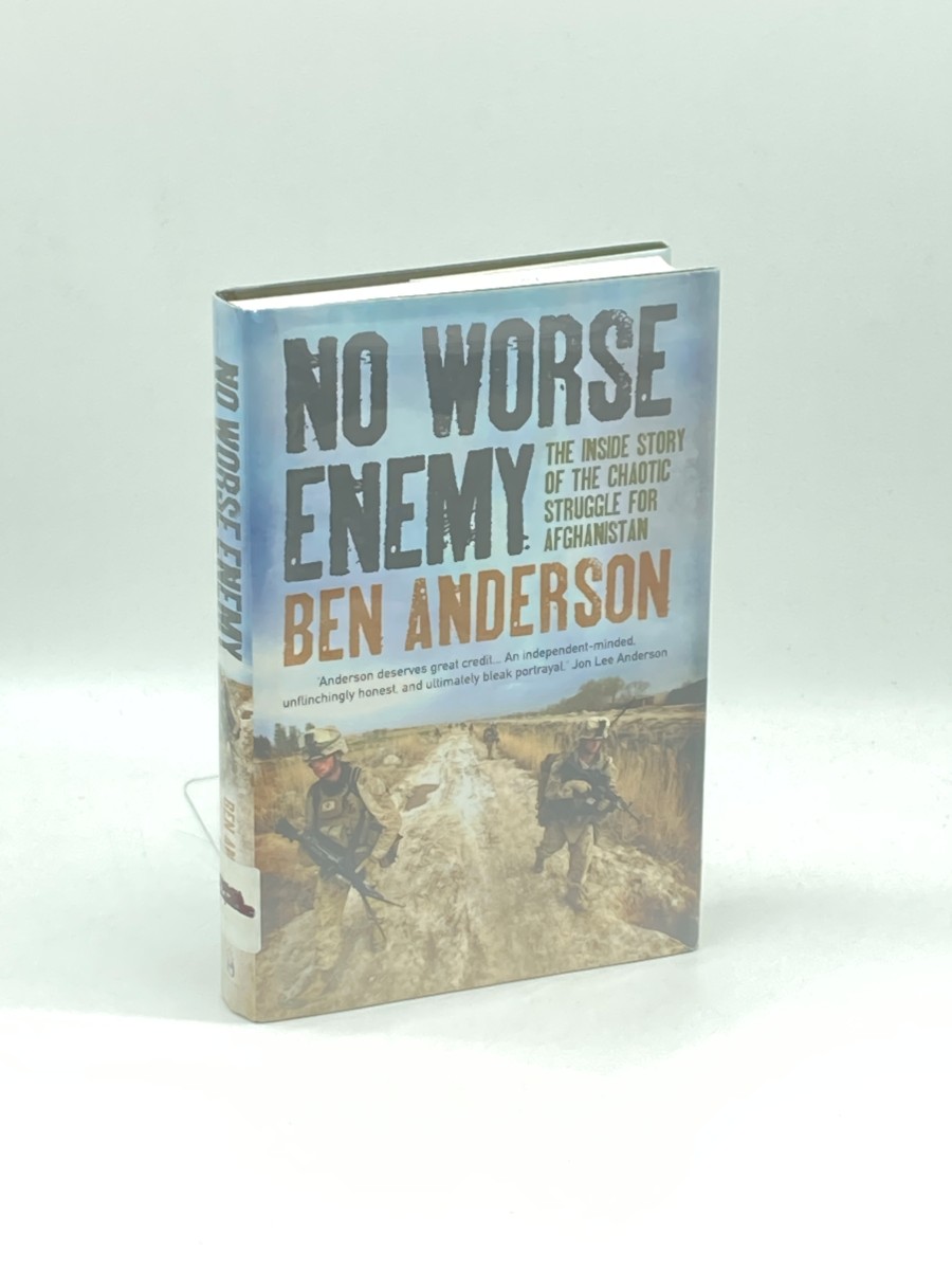 No Worse Enemy; The Inside Story of the Chaotic Struggle for Afghanistan