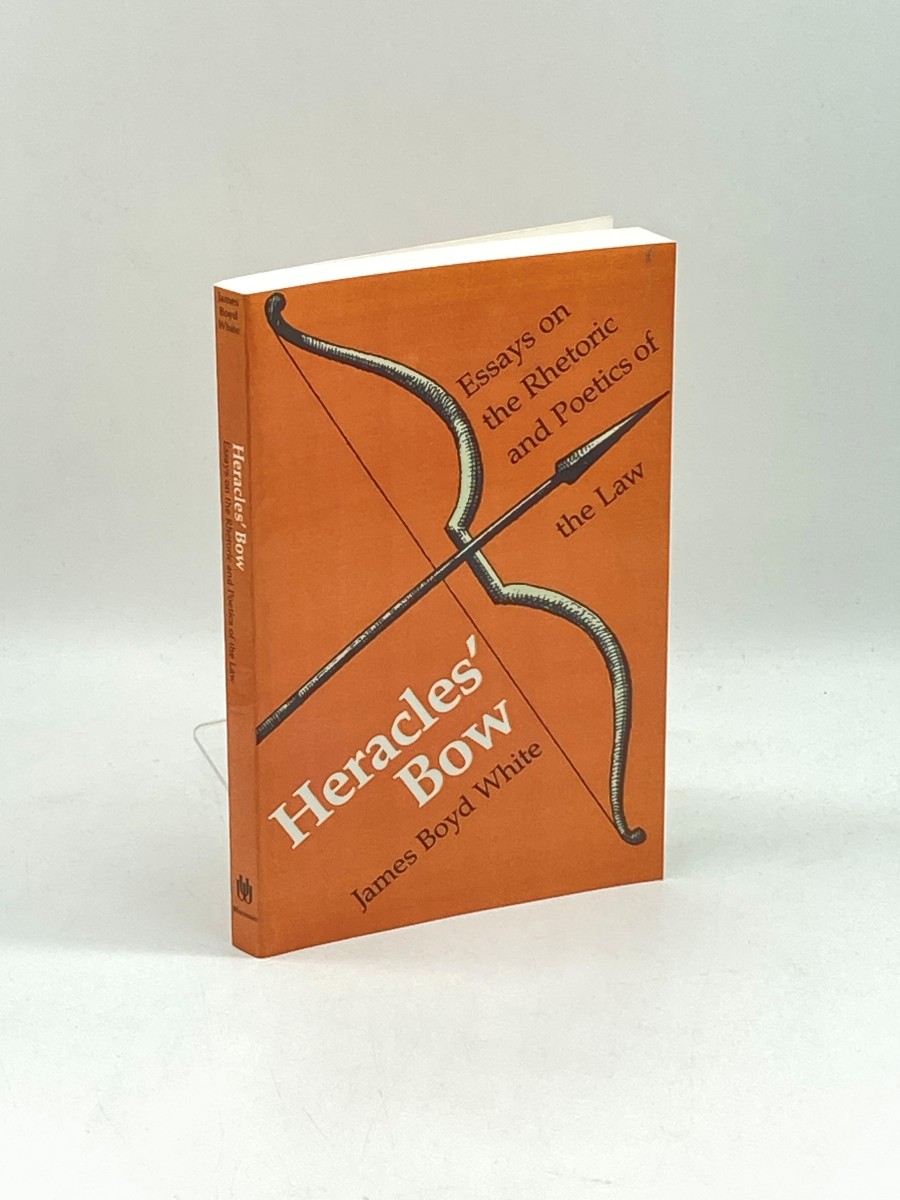 Heracles' Bow; Essays on the Rhetoric & Poetics of the Law