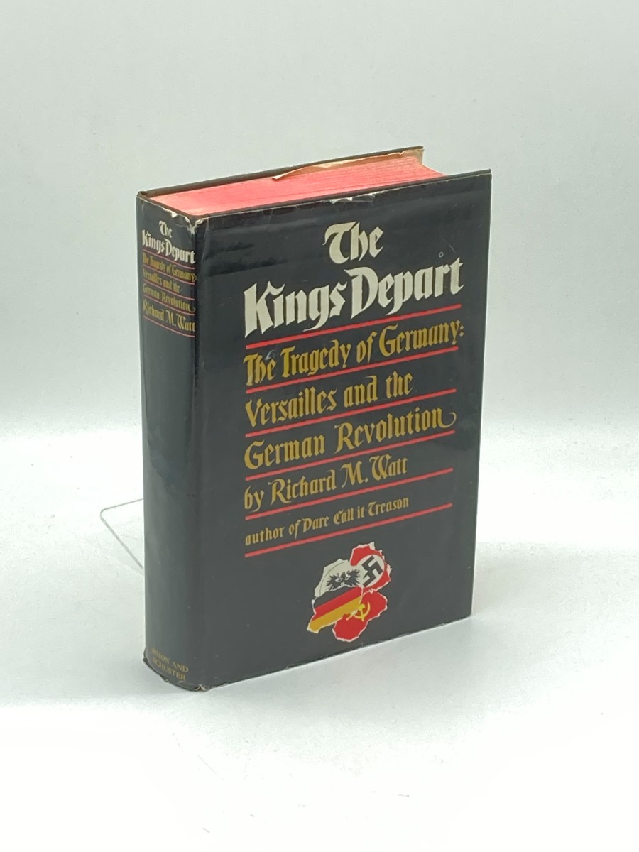 The King's Depart The Tragedy of Germany: Versailles and the German Revolution