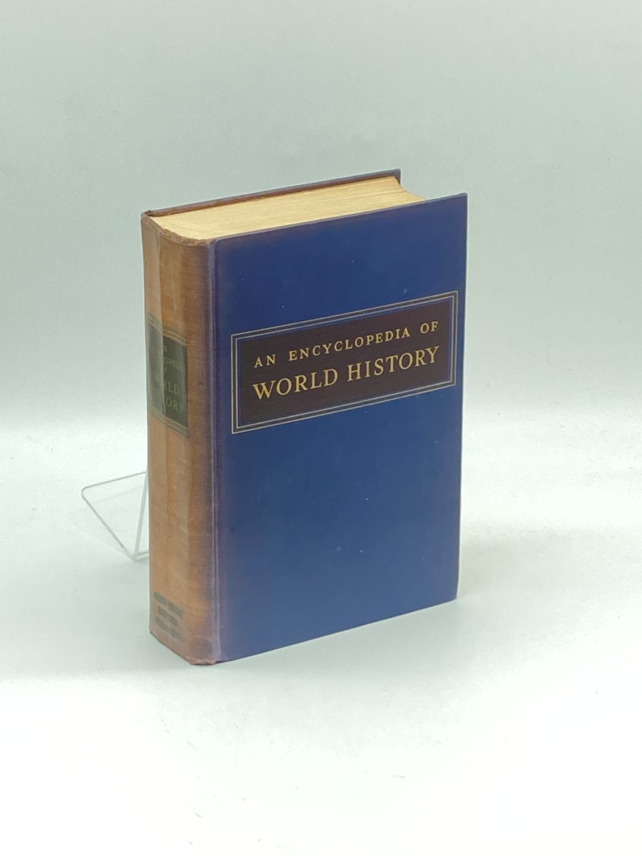 An Encyclopedia of World History Ancient, Medieval, and Modern, Chronologically Arranged