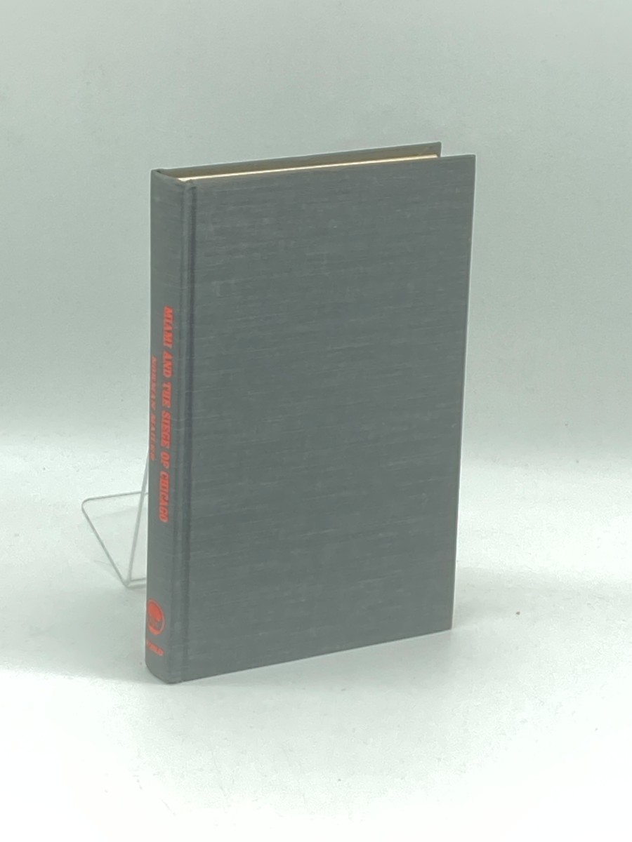 Miami and the Siege of Chicago (First Printing) An Informal History of the Republican and Democratic Conventions of 1968