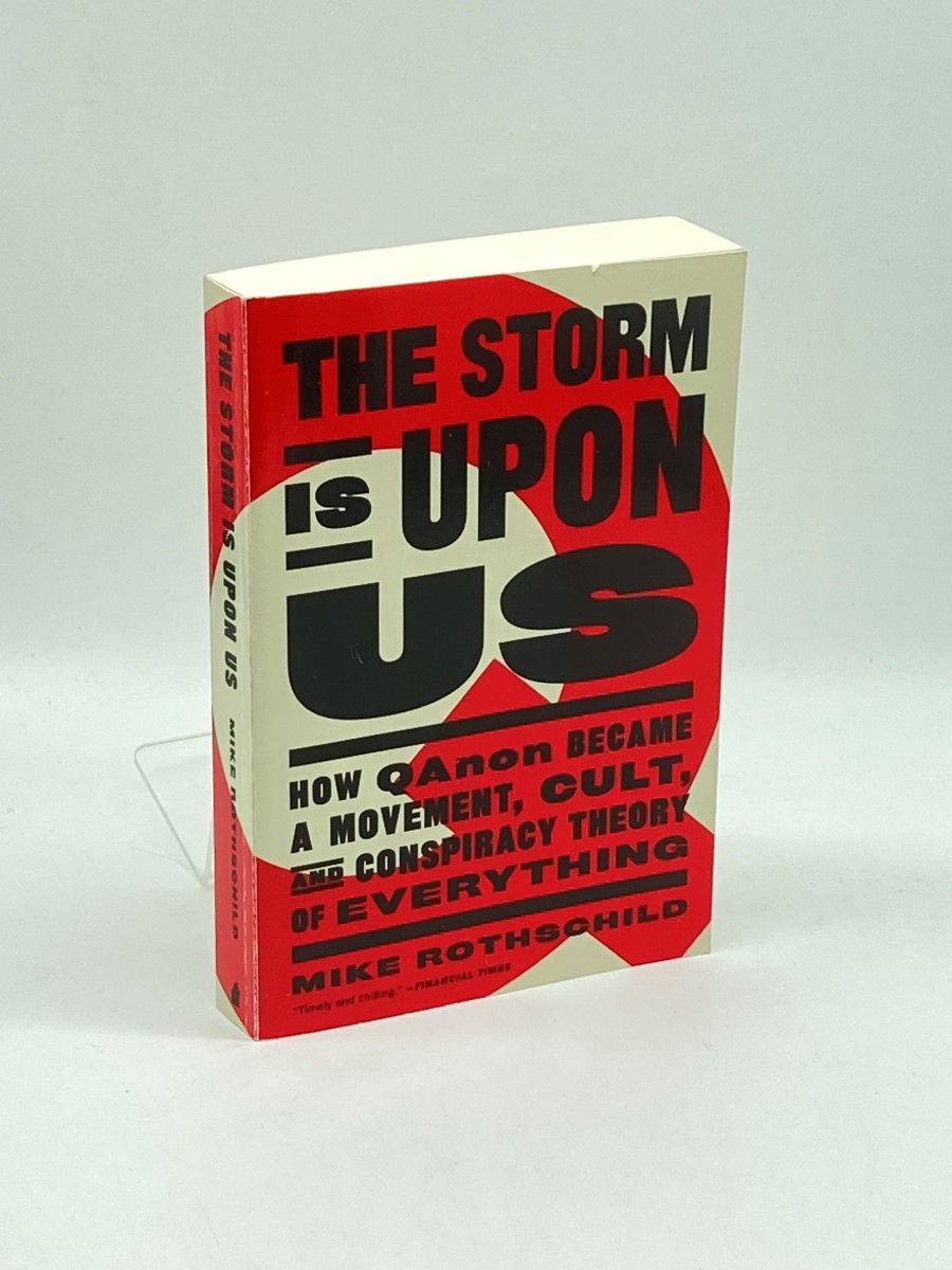 The Storm is Upon Us How Qanon Became a Movement, Cult, and Conspiracy Theory of Everything