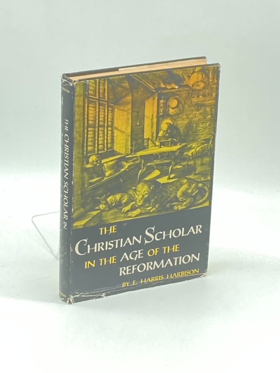 The Christian Scholar In the Age of the Reformation